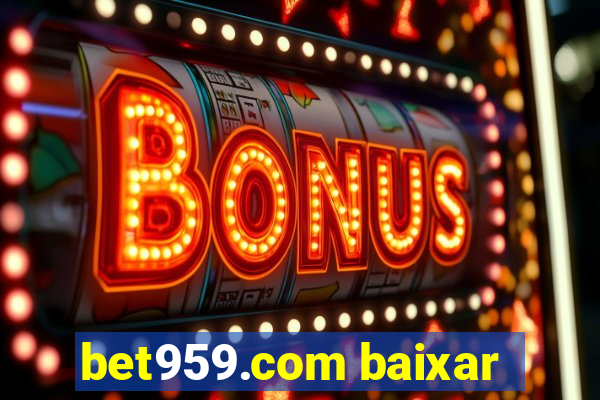 bet959.com baixar